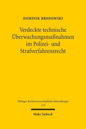 Verdeckte technische Überwachungsmaßnahmen im Polizei- und Strafverfahrensrecht