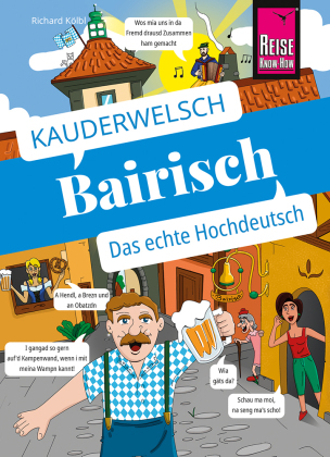 Reise Know-How Sprachführer Bairisch - das echte Hochdeutsch