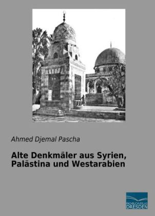 Alte Denkmäler aus Syrien, Palästina und Westarabien 