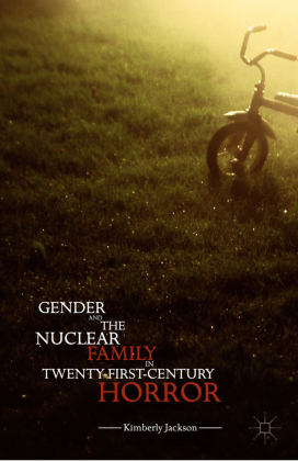 Gender and the Nuclear Family in Twenty-First-Century Horror 