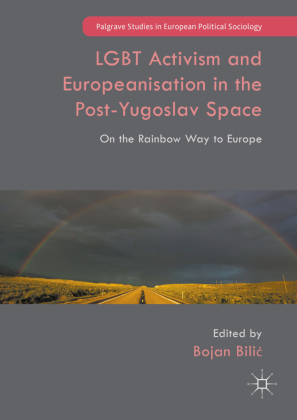 LGBT Activism and Europeanisation in the Post-Yugoslav Space 