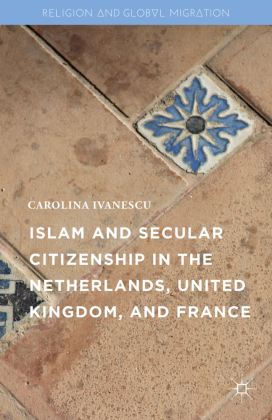 Islam and Secular Citizenship in the Netherlands, United Kingdom, and France 