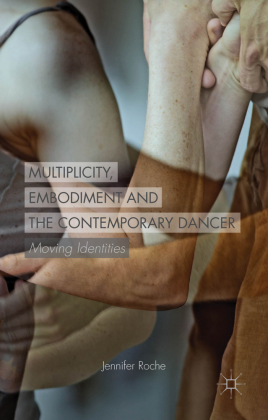 Multiplicity, Embodiment and the Contemporary Dancer 