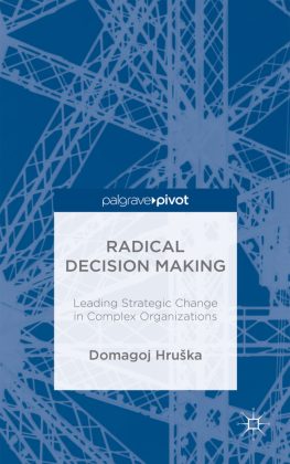 Radical Decision Making: Leading Strategic Change in Complex Organizations 