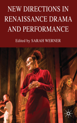 New Directions in Renaissance Drama and Performance Studies 