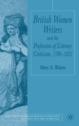 British Women Writers and the Profession of Literary Criticism, 1789-1832 