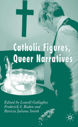 Catholic Figures, Queer Narratives 