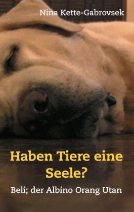 Haben Tiere eine Seele? 