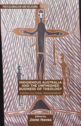 Indigenous Australia and the Unfinished Business of Theology 