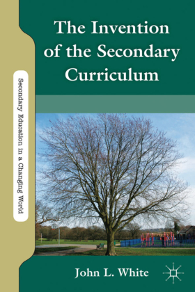 The Invention of the Secondary Curriculum 