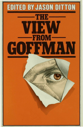 The View from Goffman 