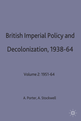 British Imperial Policy and Decolonization, 1938-64 