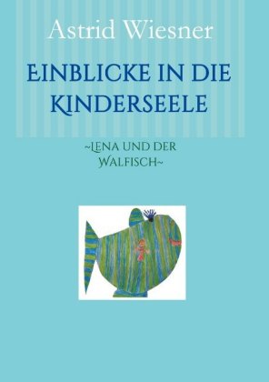 Einblicke in die Kinderseele 