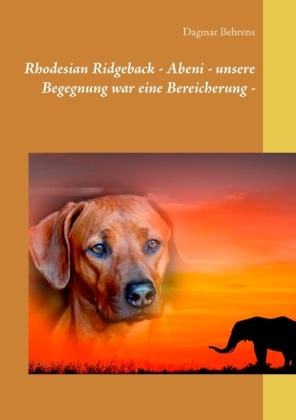 Rhodesian Ridgeback - Abeni - unsere Begegnung war eine Bereicherung - 