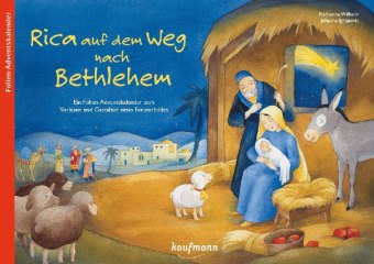 Rica auf dem Weg nach Bethlehem. Ein Folien-Adventskalender zum Vorlesen und Gestalten eines Fensterbildes, m. 24 Beilag