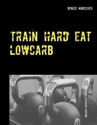 Train Hard - Eat Lowcarb 