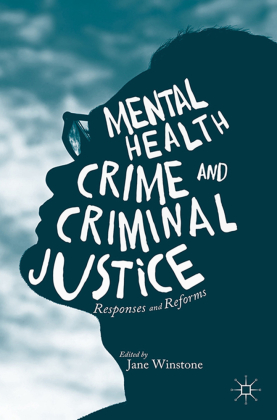 Mental Health, Crime and Criminal Justice 