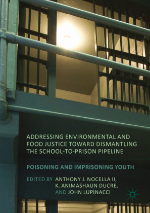 Addressing Environmental and Food Justice toward Dismantling the School-to-Prison Pipeline 