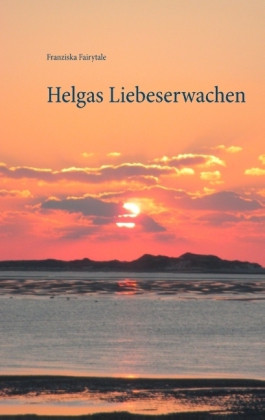 Helgas Liebeserwachen 