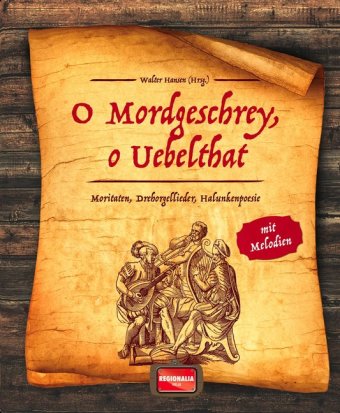 O Mordgeschrey, o Uebelthat