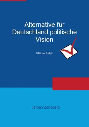 Alternative für Deutschland politische Vision 