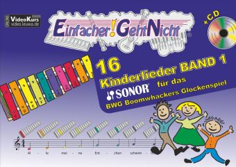 Einfacher!-Geht-Nicht: 16 Kinderlieder für das SONOR BWG Boomwhackers Glockenspiel, m. 1 Audio-CD
