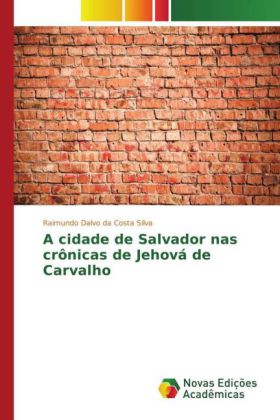 A cidade de Salvador nas crônicas de Jehová de Carvalho 