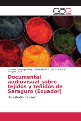 Documental audiovisual sobre tejidos y teñidos de Saraguro (Ecuador) 