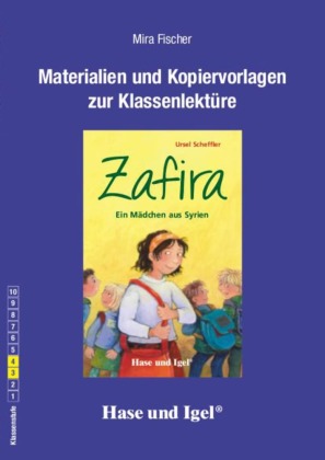 Materialien und Kopiervorlagen zur Klassenlektüre "Zafira - Ein Mädchen aus Syrien"