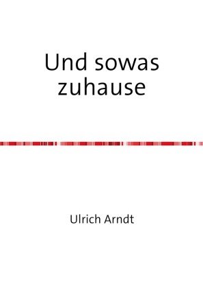 Und sowas zuhause 