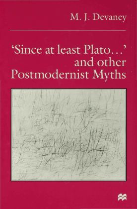 'Since at least Plato ...' and Other Postmodernist Myths 