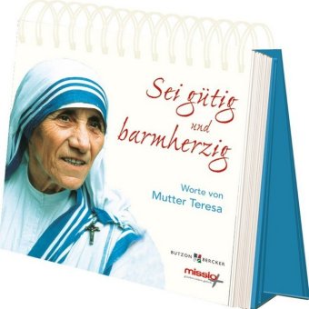 Sei Gütig Und Barmherzig Mutter Teresa 9783766622891 Bücher
