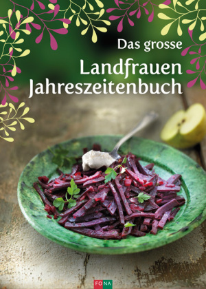 Das grosse Landfrauen-Jahreszeitenbuch 