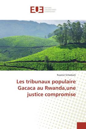 Les tribunaux populaire Gacaca au Rwanda,une justice compromise 