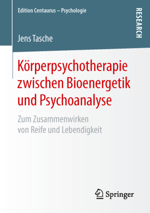 Körperpsychotherapie zwischen Bioenergetik und Psychoanalyse 