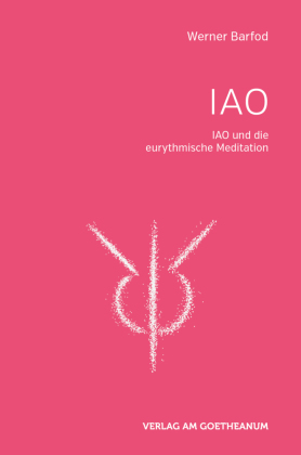 IAO und die eurythmischen Meditationen 