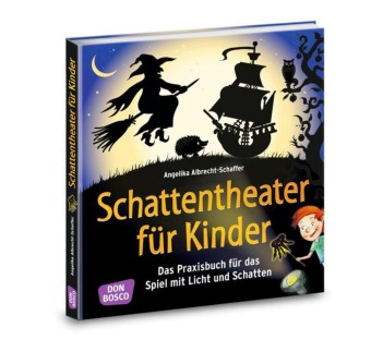 Schattentheater für Kinder, m. 1 Beilage