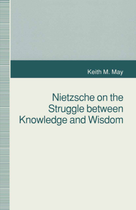 Nietzsche on the Struggle between Knowledge and Wisdom 