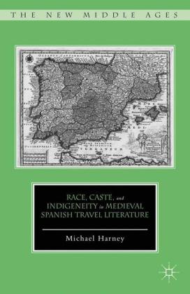 Race, Caste, and Indigeneity in Medieval Spanish Travel Literature 