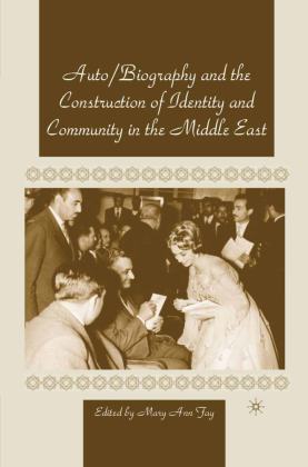 Autobiography and the Construction of Identity and Community in the Middle East 