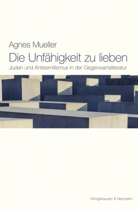 Müller, Agnes C.: Die Unfähigkeit zu lieben