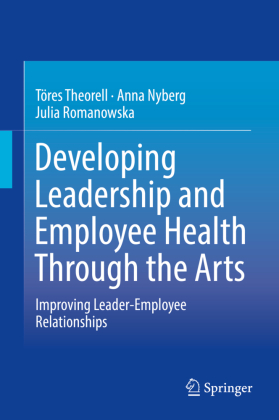 Developing Leadership and Employee Health Through the Arts 