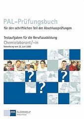 PAL-Prüfungsbuch für den schriftlichen Teil der Abschlussprüfungen Chemielaborant/-in