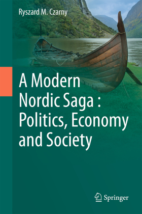 A Modern Nordic Saga : Politics, Economy and Society 