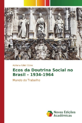 Ecos da Doutrina Social no Brasil - 1934-1964 