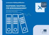 Kaufmann/Kauffrau für Büromanagement - Lerntrainer Wahlqualifikation - Modul Kaufmännische Abläufe in Kleinen und Mittle