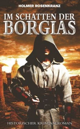 Im Schatten der Borgias - Ein mysteriöser Mordfall aus der Zeit der Renaissance 