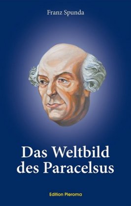 Das Weltbild des Paracelsus 