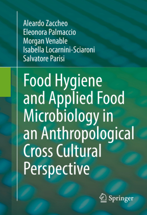 Food Hygiene and Applied Food Microbiology in an Anthropological Cross Cultural Perspective 