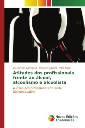 Atitudes dos profissionais frente ao álcool, alcoolismo e alcoolista 